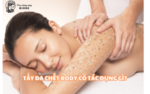 Tẩy Da Chết Body