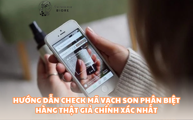 Hướng dẫn check mã vạch son phân biệt hàng thật giả CHÍNH XÁC NHẤT