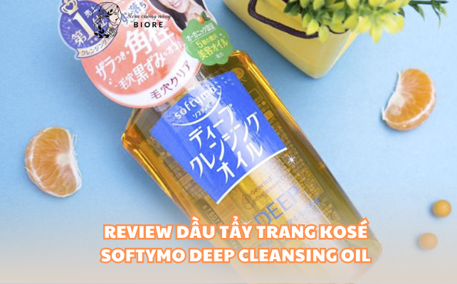 Review Dầu Tẩy Trang Kosé Softymo Deep Cleansing Oil