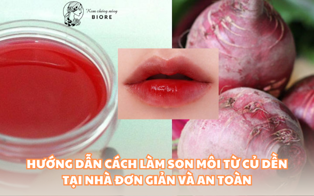 Hướng dẫn cách làm son môi từ củ dền tại nhà ĐƠN GIẢN và AN TOÀN