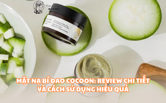 Mặt Nạ Bí Đao Cocoon: Review Chi Tiết Và Cách Sử Dụng Hiểu Quả