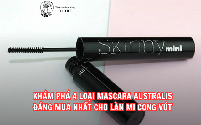 Khám Phá 4 Loại Mascara Australis Đáng Mua Nhất Cho Làn Mi Cong Vút