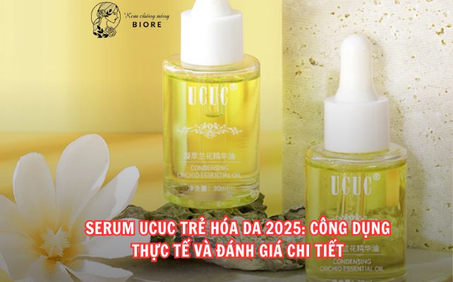 Serum UCUC Trẻ Hóa Da 2025: Công Dụng Thực Tế Và Đánh Giá Chi Tiết