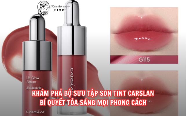 Khám Phá Bộ Sưu Tập Son Tint Carslan – Bí Quyết Tỏa Sáng Mọi Phong Cách