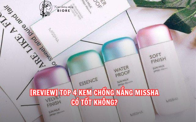 [REVIEW] TOP 4 KEM CHỐNG NẮNG MISSHA CÓ TỐT KHÔNG?