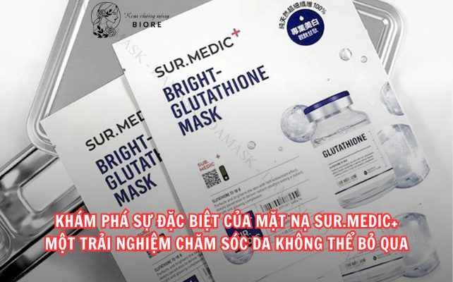 Khám Phá Sự Đặc Biệt Của Mặt Nạ Sur.Medic+ – Một Trải Nghiệm Chăm Sóc Da Không Thể Bỏ Qua